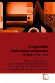 Zeitgemäßes Marketingmanagement in der Hotellerie