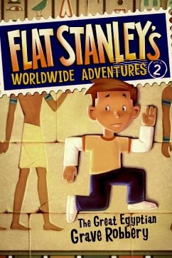 Flat Stanley's Worldwide Adventures #2: The Great Egyptian Grave Robbery - Brown, Jeff