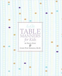 Emily Post's Table Manners for Kids - Senning, Cindy P; Post, Peggy