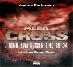 Denn zum küssen sind sie da / Alex Cross Bd.2 (6 Audio-CDs) - Patterson, James