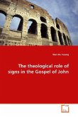 The theological role of signs in the Gospel of John