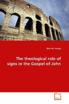 The theological role of signs in the Gospel of John - Hwang, Won-Ha