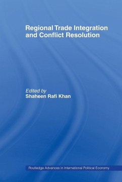 Regional Trade Integration and Conflict Resolution - Khan, Shaheen Rafi (ed.)