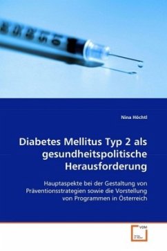 DIABETES MELLITUS TYP 2 ALS GESUNDHEITSPOLITISCHE HERAUSFORDERUNG - Höchtl, Nina