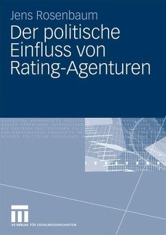 Der politische Einfluss von Rating-Agenturen - Rosenbaum, Jens