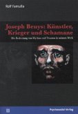 Joseph Beuys, Künstler, Krieger und Schamane