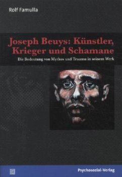 Joseph Beuys, Künstler, Krieger und Schamane - Famulla, Rolf