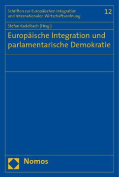 Europäische Integration und parlamentarische Demokratie - Kadelbach, Stefan (Hrsg.)