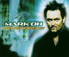 When The Children Cry - Mark 'Oh