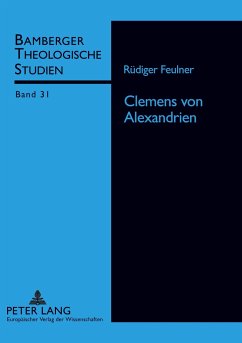 Clemens von Alexandrien - Feulner, Rüdiger