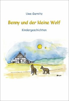 Benny und der kleine Wolf - Garnitz, Uwe