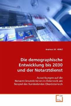 Die demographische Entwicklung bis 2030 und der Notarztdienst - HEINZ, Andreas W.