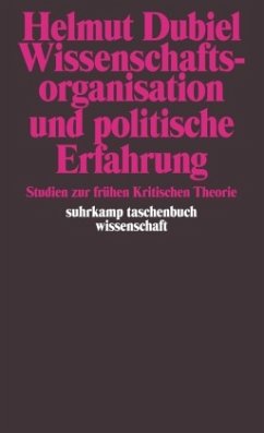 Wissenschaftsorganisation und politische Erfahrung - Dubiel, Helmut