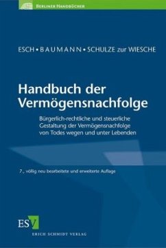 Handbuch der Vermögensnachfolge - Baumann, Wolfgang. Begründet von Esch, Günter / Schulze zur Wiesche, Dieter