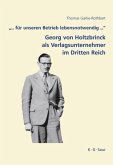 "... für unseren Betrieb lebensnotwendig ...": Georg von Holtzbrinck als Verlagsunternehmer im Dritten Reich
