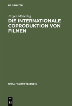 Die internationale Coproduktion von Filmen - Möllering, Jürgen