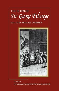 The Plays of George Etherege - Etherege, George; Cordner