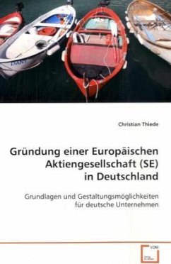 Gründung einer Europäischen Aktiengesellschaft (SE) in Deutschland - Thiede, Christian