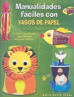 Manualidades Faciles Con Vasos de Papel - Stohs, Anita Reight