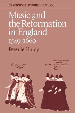 Music and the Reformation in England 1549 1660 - Le Huray, Peter; Huray, Peter Le
