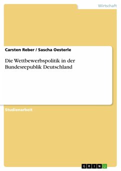 Die Wettbewerbspolitik in der Bundesrepublik Deutschland - Oesterle, Sascha;Reber, Carsten