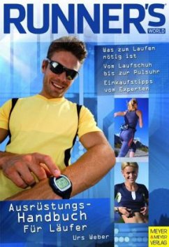 Das Ausrüstungs-Handbuch für Läufer - Weber, Urs