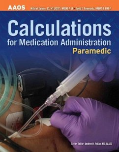 Paramedic: Calculations for Medication Administration - American Academy of Orthopaedic Surgeons (Aaos); Salmon, Mithriel; Pomerantz, David S
