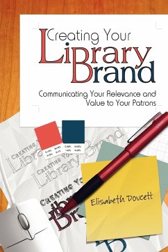 Creating Your Library Brand - Doucett, Elisabeth