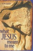 What Jesus Means to Me