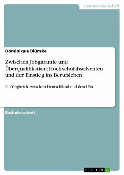 Zwischen Jobgarantie und Überqualifikation: Hochschulabsolventen und der Einstieg ins Berufsleben - Blümke, Dominique