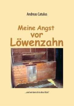 Meine Angst vor Löwenzahn - Catulus, Andreas