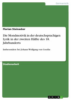 Die Mondmotivik in der deutschsprachigen Lyrik in der zweiten Hälfte des 18. Jahrhunderts - Steinacker, Florian