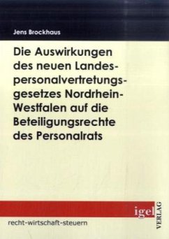 Die Auswirkungen des neuen Landespersonalvertretungsgesetzes Nordrhein-Westfalen auf die Beteiligungsrechte des Personalrats - Brockhaus, Jens