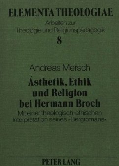 Ästhetik, Ethik und Religion bei Hermann Broch - Mersch, Andreas