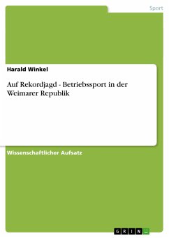 Auf Rekordjagd - Betriebssport in der Weimarer Republik - Winkel, Harald