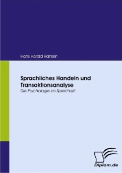 Sprachliches Handeln und Transaktionsanalyse - Hansen, Hans H.