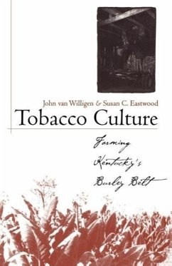 Tobacco Culture - Willigen, John Van; Eastwood, Susan C