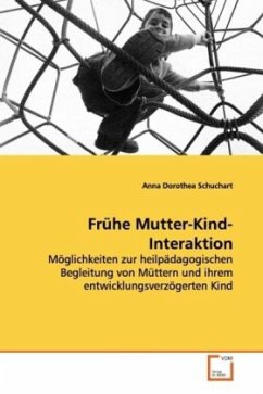 Frühe Mutter-Kind-Interaktion - Schuchart, Anna Dorothea