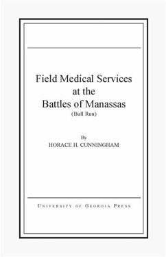 Field Medical Services at the Battles of Manassas - Cunningham, Horace H