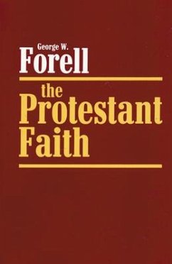 The Protestant Faith - Forell, George W