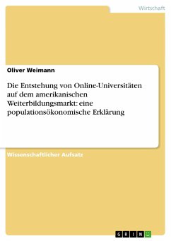 Die Entstehung von Online-Universitäten auf dem amerikanischen Weiterbildungsmarkt: eine populationsökonomische Erklärung - Weimann, Oliver