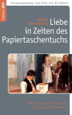 Liebe in Zeiten des Papiertaschentuchs - Herrmann, Klaus
