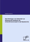 Das Einbringen von Erdsonden zur Nutzung der Erdwärme als Unternehmensmodell in der Baubranche