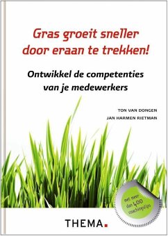 Gras groeit sneller door eraan te trekken! / druk 1 - Dongen, Ton van Rietman, Jan Harmen