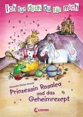 Prinzessin Rosalea und das Geheimrezept / Prinzessin Rosalea Bd.1