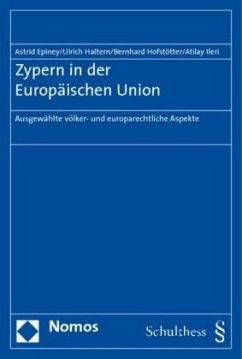 Zypern in der Europäischen Union - Epiney, Astrid;Haltern, Ulrich;Hofstötter, Bernhard