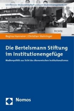 Die Bertelsmann Stiftung im Institutionengefüge - Hannerer, Regina;Steininger, Christian