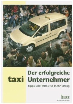 Der erfolgreiche Taxi-Unternehmer - Hartmann, Jürgen;Köller, Stefan