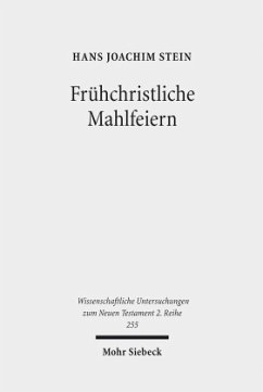 Frühchristliche Mahlfeiern - Stein, Hans Joachim