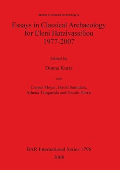 Essays in Classical Archaeology for Eleni Hatzivassiliou 1977-2007